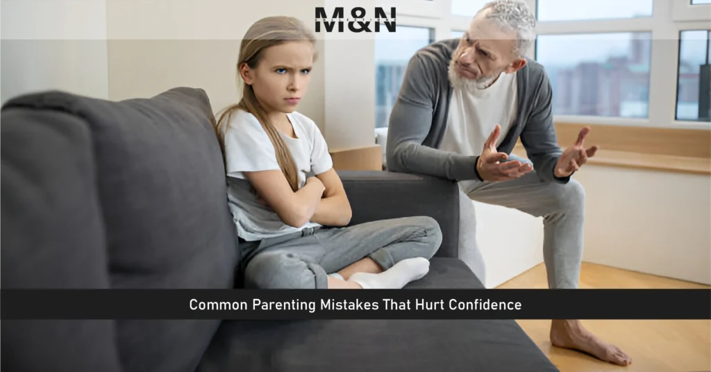 Common Parenting Mistakes That Hurt Confidence